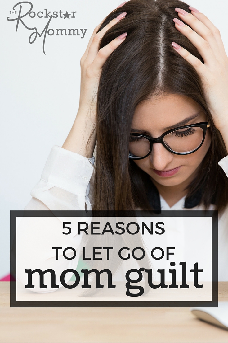 5 Reasons to Let Go of Mom Guilt