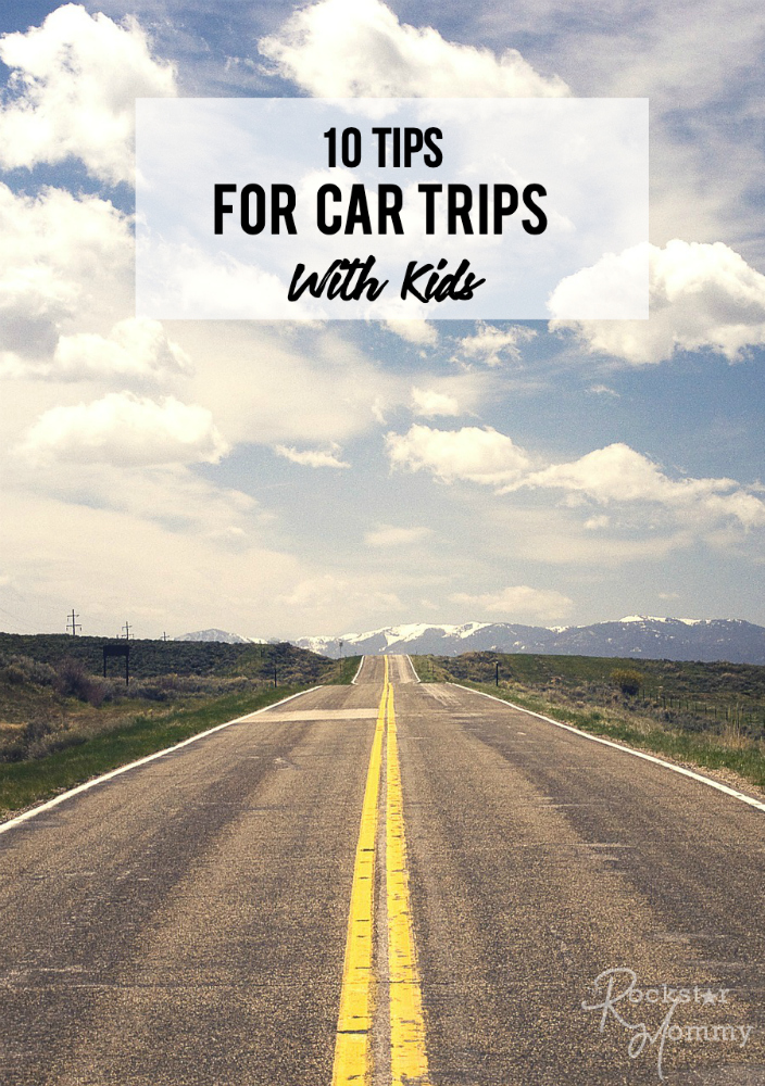 10 Tips For Car Trips With Kids - The Rockstar Mommy