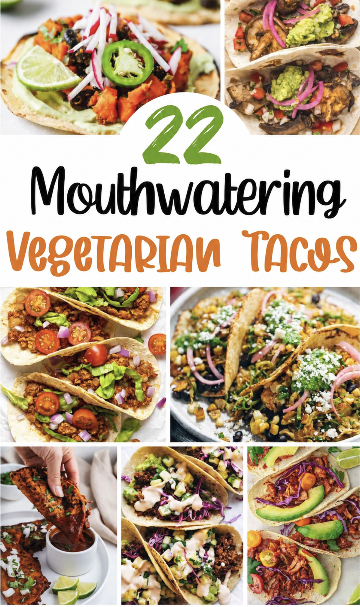 Collage of colorful vegetarian tacos with the text “22 Mouthwatering Vegetarian Tacos.”